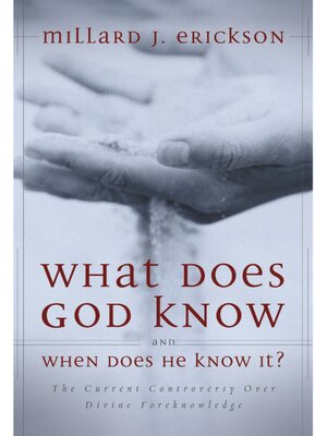 cover image of What Does God Know and When Does He Know It?